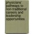 Physicians' Pathways To Non-Traditional Careers And Leadership Opportunities