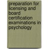 Preparation for Licensing and Board Certification Examinations in Psychology by Robert G. Meyers