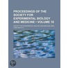 Proceedings Of The Society For Experimental Biology And Medicine (Volume 10) by Society For Experimental Medicine