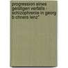 Progression Eines Geistigen Verfalls - Schizophrenie In Georg B Chners Lenz" by Uta Leonhardt