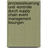 Prozesssteuerung Und -Kontrolle Durch Supply Chain Event Management Losungen door Christian Dreeser