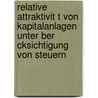 Relative Attraktivit T Von Kapitalanlagen Unter Ber Cksichtigung Von Steuern door Jan Lukas Delp