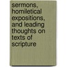 Sermons, Homiletical Expositions, And Leading Thoughts On Texts Of Scripture door Thomas Davies