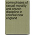 Some Phases Of Sexual Morality And Church Discipline In Colonial New England