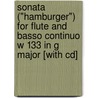 Sonata ("hamburger") For Flute And Basso Continuo W 133 In G Major [with Cd] door Onbekend