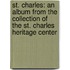 St. Charles: An Album From The Collection Of The St. Charles Heritage Center
