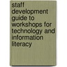 Staff Development Guide To Workshops For Technology And Information Literacy door Sue Janczak