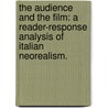 The Audience And The Film: A Reader-Response Analysis Of Italian Neorealism. door Vincent Piturro