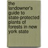 The Landowner's Guide To State-Protected Plants Of Forests In New York State