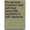 The Penrose Transform And Self-Dual Yang-Mills Equations In Split Signature. door Masood Aryapoor