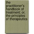 The Practitioner's Handbook Of Treatment; Or, The Principles Of Therapeutics