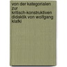 Von Der Kategorialen Zur Kritisch-Konstruktiven Didaktik Von Wolfgang Klafki door Alexandra Kr Ger