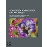 Voyage En Norv Ge Et En Laponie (1); Fait Dans Les Ann Es 1806, 1807 Et 1808 door Ll
