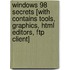 Windows 98 Secrets [with Contains Tools, Graphics, Html Editors, Ftp Client]