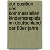 Zur Position Des Kommerziellen Kinderhorspiels Im Deutschland Der 80Er Jahre by Ulrich Goetz