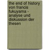 The End Of History Von Francis Fukuyama - Analyse Und Diskussion Der Thesen door Bj Rn Saemann