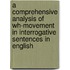 A Comprehensive Analysis Of Wh-Movement In Interrogative Sentences In English