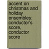 Accent On Christmas And Holiday Ensembles: Conductor's Score, Conductor Score door Mark Williams