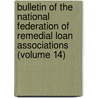 Bulletin Of The National Federation Of Remedial Loan Associations (Volume 14) door National Federation of Associations