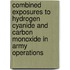 Combined Exposures To Hydrogen Cyanide And Carbon Monoxide In Army Operations