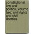 Constitutional Law And Politics, Volume Two: Civil Rights And Civil Liberties