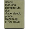 Davout, Mar?Chal D'Empire (2); Duc D'Auerstaedt, Prince D'Eckm?Hl (1770-1823) door Henri Vigier