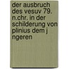 Der Ausbruch Des Vesuv 79. N.Chr. In Der Schilderung Von Plinius Dem J Ngeren door Siegfried Exler