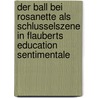 Der Ball Bei Rosanette Als Schlusselszene In Flauberts Education Sentimentale door Evelyn Glose