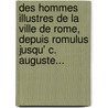 Des Hommes Illustres De La Ville De Rome, Depuis Romulus Jusqu' C. Auguste... door Charles Fran Lhomond