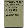 Directory Of Iron And Steel Works Of The United States And Canada (Volume 13) door American Iron and Steel Institute