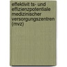 Effektivit Ts- Und Effizienzpotentiale Medizinischer Versorgungszentren (Mvz) door Arne Warth