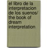 El Libro de la interpretacion de los suenos/ The Book of Dream Interpretation door Muhammad Ibn Sirin