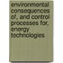 Environmental Consequences Of, And Control Processes For, Energy Technologies