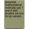 Essential Mathematical Methods Cas 1 And 2 With Student Cd-Rom Tin/Cp Version door Michael Evans