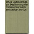 Ethos und Methode. Zur Bestimmung der Metaliteratur nach Ernst Robert Curtius