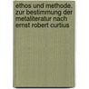 Ethos und Methode. Zur Bestimmung der Metaliteratur nach Ernst Robert Curtius door Karl Thönnissen