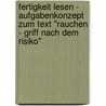 Fertigkeit Lesen - Aufgabenkonzept Zum Text "Rauchen - Griff Nach Dem Risiko" door Christoph Neupert