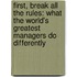 First, Break All The Rules: What The World's Greatest Managers Do Differently