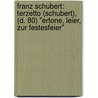Franz Schubert: Terzetto (Schubert), (D. 80) "Ertone, Leier, Zur Festesfeier" door Mel Bay Publications Inc