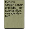 Friedrich Schiller: Kabale Und Liebe - Zerr Ttete Familien, Versagende V Ter? door Mareike Brans