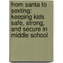 From Santa To Sexting: Keeping Kids Safe, Strong, And Secure In Middle School
