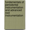 Fundamentals Of Periodontal Instrumentation And Advanced Root Instrumentation door Jill S. Nield-Gehrig