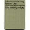 Gebührenabrechnung Familien- Und Erbrechtlicher Mandate Nach Dem Rvg Und Gkg by Michael Bonefeld