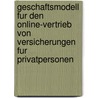 Geschaftsmodell Fur Den Online-Vertrieb Von Versicherungen Fur Privatpersonen door Johannes-Cornelius Adari