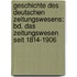 Geschichte Des Deutschen Zeitungswesens: Bd. Das Zeitungswesen Seit 1814-1906