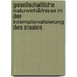 Gesellschaftliche Naturverhältnisse in der Internationalisierung des Staates