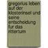 Gregorius Leben Auf Der Klosterinsel Und Seine Entscheidung Fur Das Rittertum