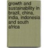 Growth And Sustainability In Brazil, China, India, Indonesia And South Africa