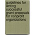 Guidelines For Writing Successful Grant Proposals For Nonprofit Organizations