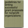 Guidelines For Writing Successful Grant Proposals For Nonprofit Organizations by Ma. Driver Carolyn M.